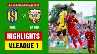 Highlights: Nghệ An - Hà Tĩnh | Thế trận hấp dẫn và kịch tính, phút bù giờ cao trào không tưởng