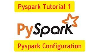 PySpark Tutorial 1: Pyspark Configuration,How to set up pyspark, #PysparkSetup #PysparkConfiguration