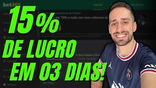 LUCRANDO 15% EM APENAS 03 DIAS DE APOSTA!