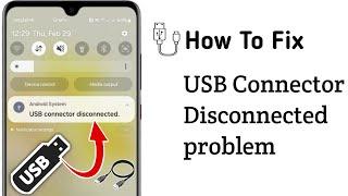 How Fix Samsung USB Connector Connected Disconnected Problem New 2024:-Full Guide