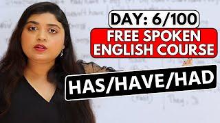 Day 6/100 FREE Spoken English Course | Have / Has / Had এর ব্যবহার শেখো খুব সহজে