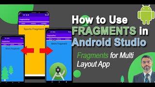 How to use fragments in Android Studio | Understanding Fragments for Multi Layout App