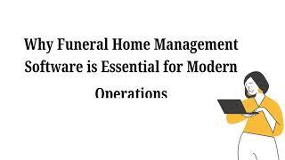 Why Funeral Home Management Software is Essential for Modern Operations | Funeral Home Software