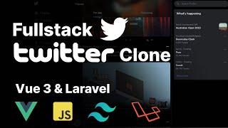 Full Stack Twitter Clone with Laravel, Vue JS, Inertia JS, Tailwind CSS, Javascript