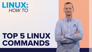 Top 5 Linux Commands