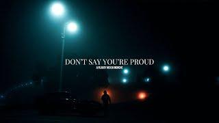 Don't Say You're Proud (A Self-Shot Music Video)