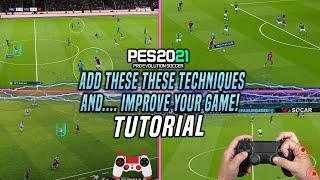 Add These Techniques & Improve Your Game! [Tutorial] | eFootball PES 2021