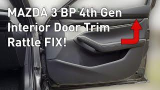 Mazda 3 BP 4th Gen 2019 - 2024 Interior Door Trim Rattle Fix