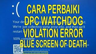 Cara Memperbaiki Error DPC Watchdog Violation Bluescreen Screen Of Death