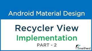 #207 Android RECYCLER VIEW Implementation with RecyclerAdapter : Material Design - Part - 2
