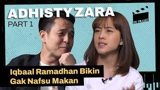 Adhisty Zara: Iqbaal Ramadhan Bikin Gak Nafsu Makan - IN-FRAME w/ Ernest Prakasa