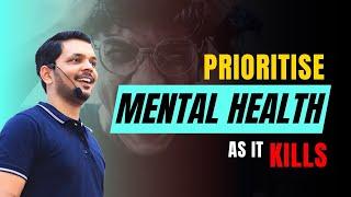 Achieve Balance: Prioritise Mental Heath: As It Kills ! Sajan Shah | Hindi