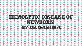 Hemolytic disease of the newborn And Rh Incompatibility (hdfn/hdn)