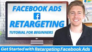 Retargeting Facebook Ads Tutorial for Beginners (Retarget Website Visitors)