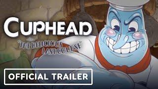 Cuphead: The Delicious Last Course - Official Launch Trailer