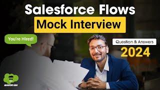 Salesforce Flows Mock Interview 2025 | Salesforce Flows Interview Questions & Answers