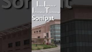 All about IIIT Sonipat#iiit #jee #jee2025 #jeemains #iiitsonipat #sonipat #iitjee #jeecollege