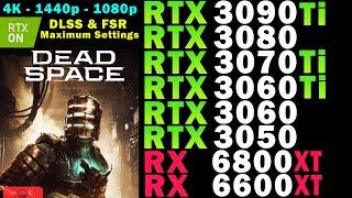 Dead Space (Remake) RT | RTX 3090 Ti 3080 3070 Ti 3060 (Ti) 3050 RX 6800 XT 6600 XT | 4K 1440p 1080p