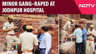 Rajasthan News | Minor Gang-Raped At Jodhpur Hospital