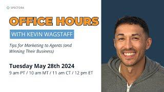 Office Hours with Kevin: Tips for Marketing to Agents (and Winning Their Business)