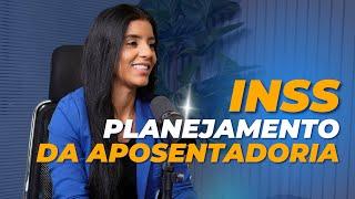 PLANEJAMENTO DA APOSENTADORIA - INSS