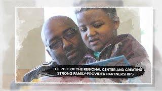 Module 3: The Role of the Regional Center and Creating Strong Family-Provider Partnerships