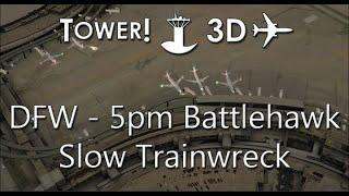 Tower!3D Pro   DFW 5PM   Battlehawk   Slow Trainwreck