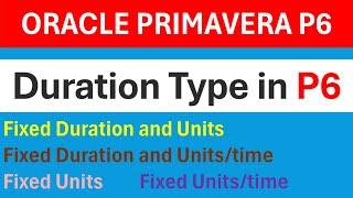 Duration Type in Oracle Primavera P6