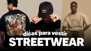 STREETWEAR 10 dicas para DOMINAR O ESTILO | MODA MASCULINA 2025