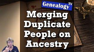 Ancestry.com: Merging Duplicate People