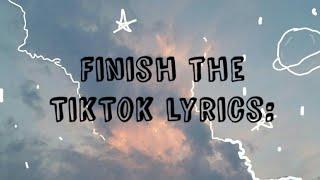Finish the TikTok lyrics / Part 1