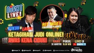 NIGHT LIVE! #13 - Masih Berharap Kaya dari Judi Online?