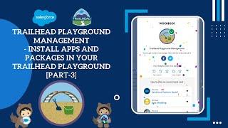Install Apps and Packages in Your Trailhead Playground [Part3] | Trailhead Playground Management