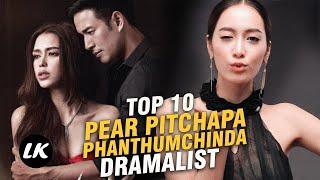 Top 10 Must-Watch Pear Pitchapa Phanthumchinda's Dramas Masterpieces