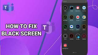 How To Fix Black Screen On Microsoft Teams App