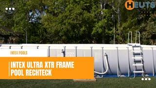 Intex Ultra XTR Frame Pool rechteck installation anleitung