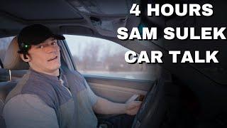 4 Hours Of Sam Sulek Car Talks  (Sleep Aid)