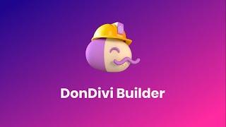 Introducing DonDivi Builder