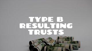 Type B Resulting Trusts - Automatic Resulting Trusts