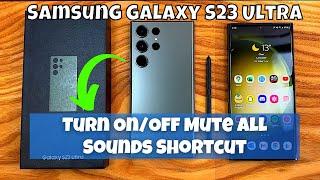 How to Turn On/Off Mute All Sounds Shortcut Samsung Galaxy S23 Ultra