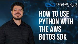 How to use Python with the AWS Boto3 SDK - Hands-On Introduction