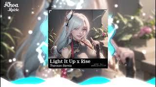 Light It Up x Rise - (Thereon Remix) | Nhạc Remix Cực Cháy Tik Tok Hot Trend Hay Nhất 2023