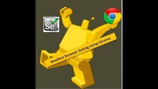 Headless Browser Testing Using Chrome in Selenium