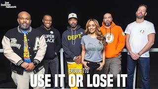 The Joe Budden Podcast Episode 773 | Use It Or Lose It