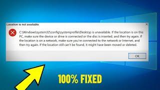Location is not available C:\Windows\system32\config\systemprofile\Desktop is unavailable - FIXED 