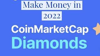 Coinmarketcap Diamonds will make you rich in 2022