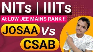 JOSAA VS CSAB | NITs At Low Rank | JEE MAINS 2021 | Cutoffs | Counselling