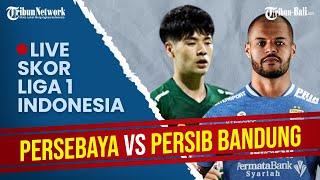  LIVE SCORE Persebaya Vs Persib Bandung | Liga 1 Indonesia 2021-2022