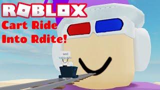 Roblox | Cart Ride Into Rdite!