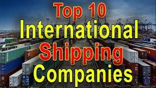 Top 10 International Shipping Companies (Container) - List of the Best Cargo Shipping Company